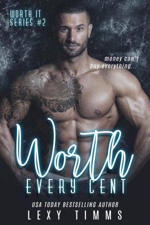 [Worth It 02] • Worth Every Cent